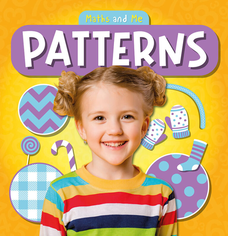 Math Books About Patterning Patterns, Maths & Me | BookLife Publishing